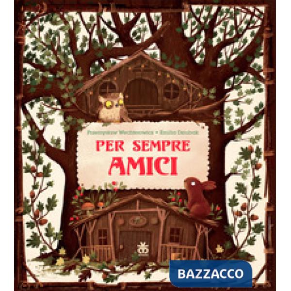 Per sempre amici. Ediz. a colori