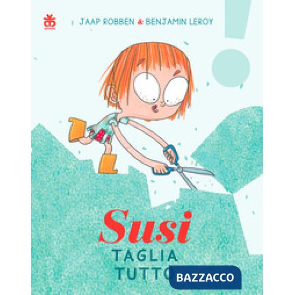 Susi taglia tutto. Ediz. a colori