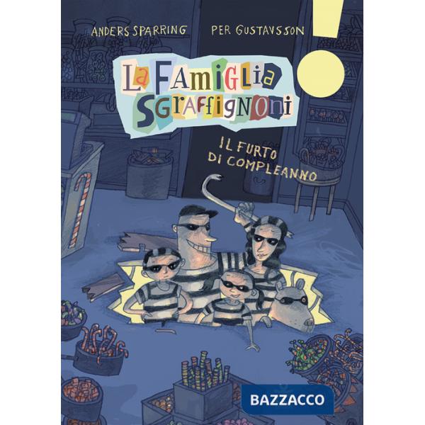 Furto di compleanno. La famiglia Sgraffignoni. Ediz. ad alta leggibilità (Il)