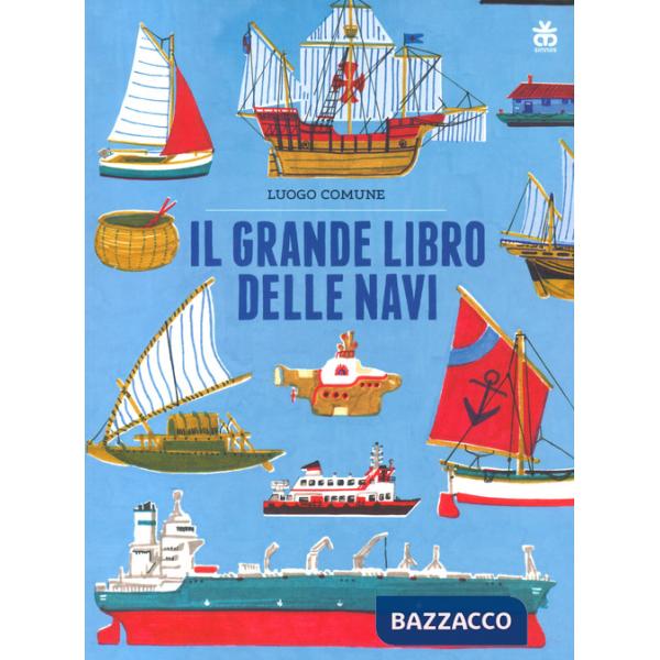 Grande libro delle navi. Ediz. a colori (Il)