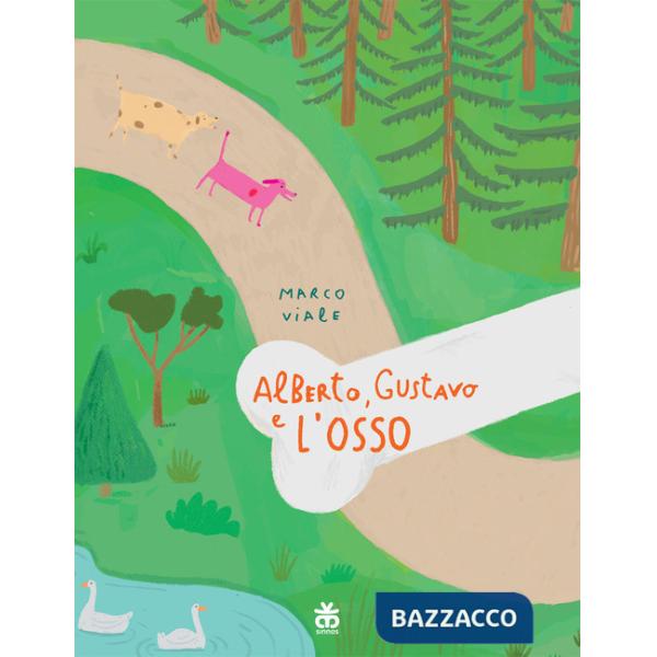 Alberto, Gustavo e l'osso. Ediz. a colori
