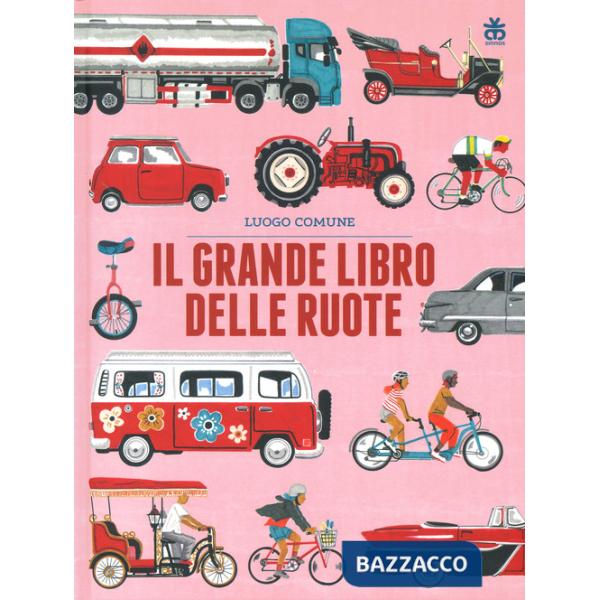Grande libro delle ruote. Ediz. a colori (Il)