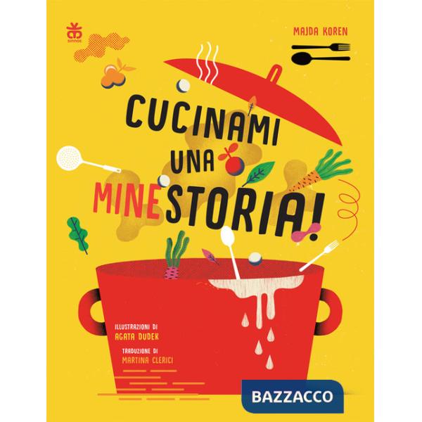 Cucinami una minestoria! Ediz. a colori