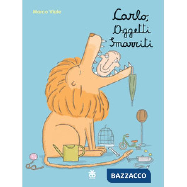 Carlo, oggetti smarriti. Ediz. a colori