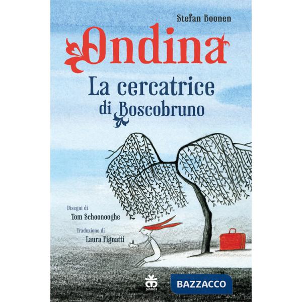 Ondina. La cercatrice di Boscobruno. Ediz. a colori