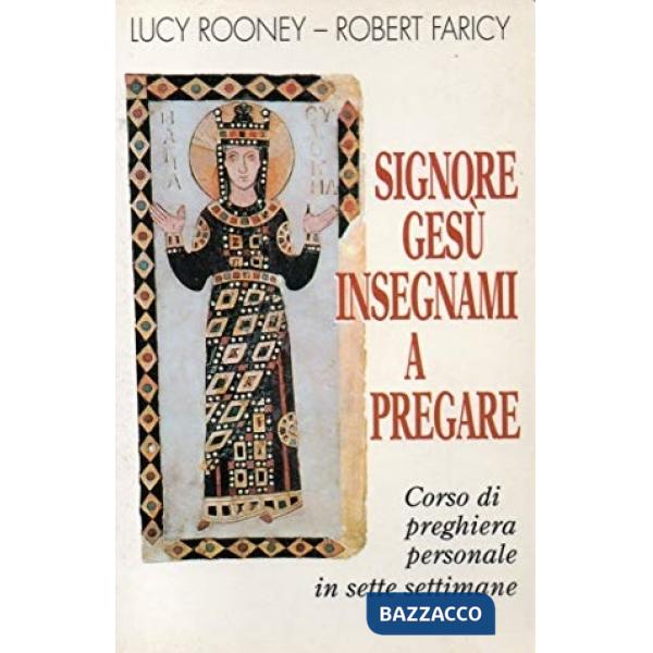 Signore Gesù insegnami a pregare. Corso di preghiera personale in sette settimane