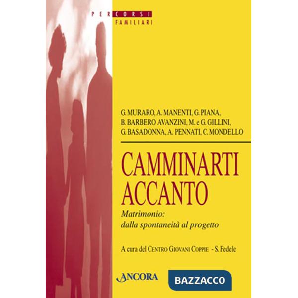 Camminarti accanto. Matrimonio dalla spontaneità al progetto