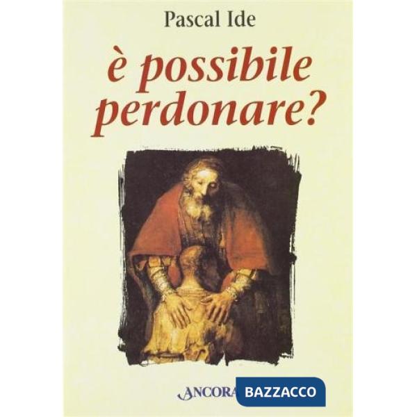 È possibile perdonare?