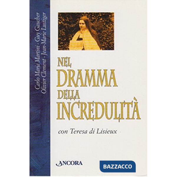 Nel dramma della incredulità con Teresa di Lisieux