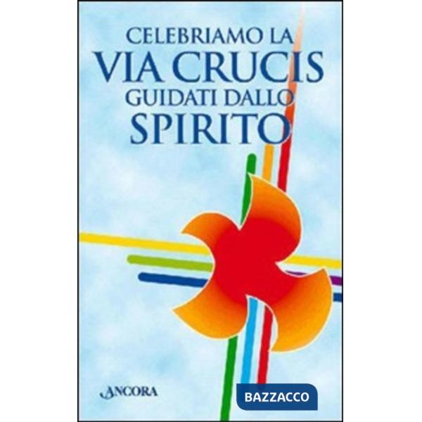 Celebriamo la via crucis guidati dallo Spirito