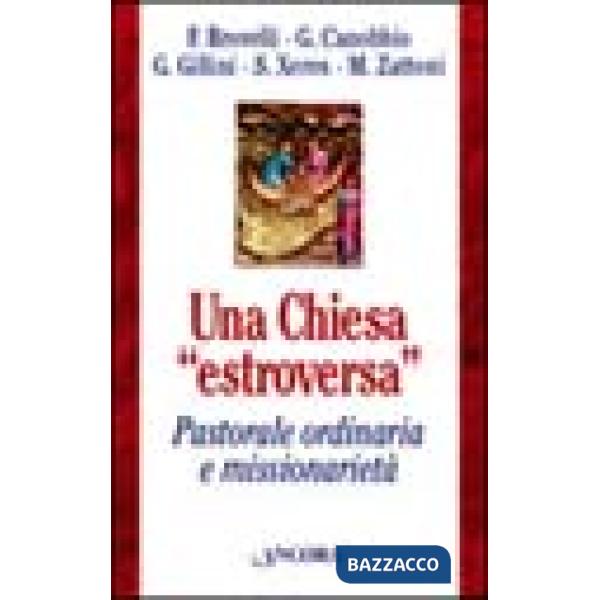 Chiesa «Estroversa». Pastorale ordinaria e missionarietà (Una)