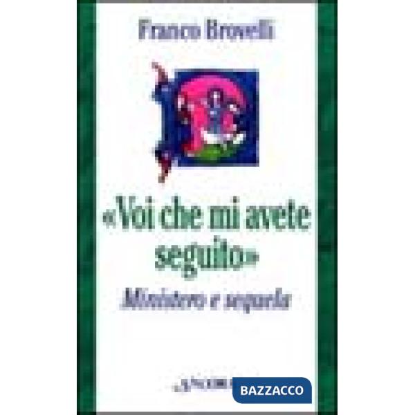 Voi che mi avete seguito. Ministero e sequela