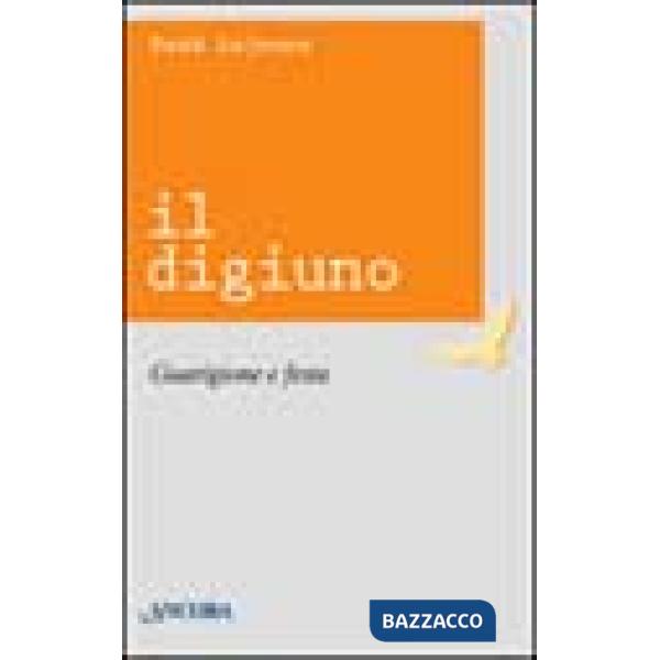 Digiuno. Guarigione e festa (Il)