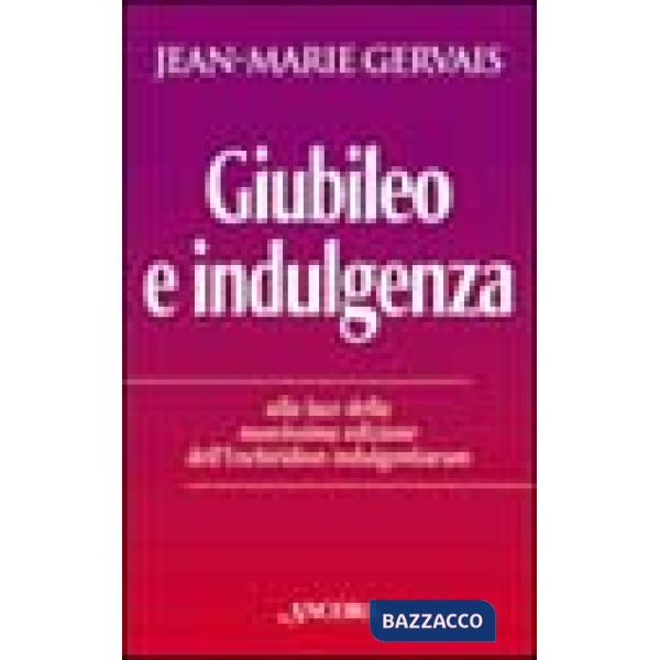 Giubileo e indulgenza. Alla luce della nuovissima edizione dell'Enchiridion indulgentiarum