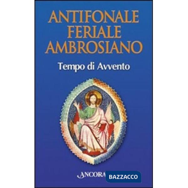 Antifonale feriale ambrosiano. Tempo di Avvento