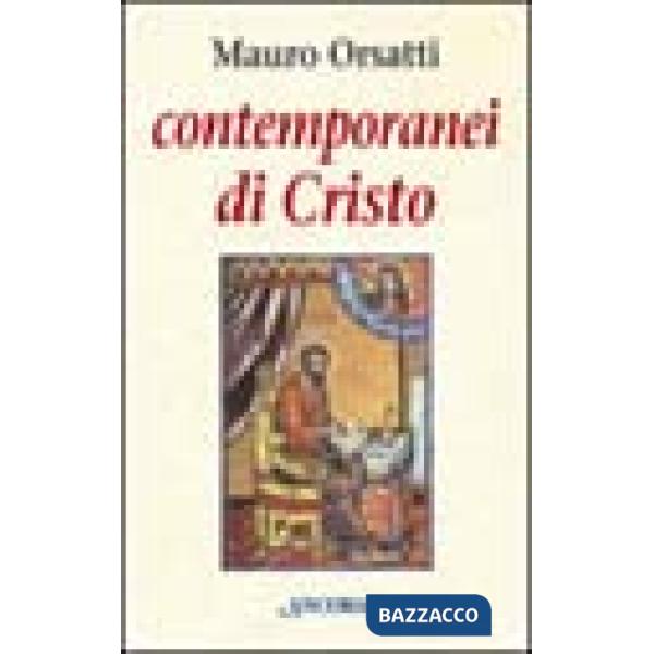 Contemporanei di Cristo. Meditazioni sul Vangelo di Marco