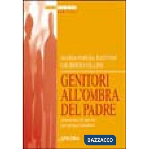 Genitori all'ombra del Padre. Strumento di lavoro per gruppi familiari