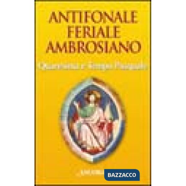 Antifonale feriale ambrosiano. Quaresima e tempo pasquale