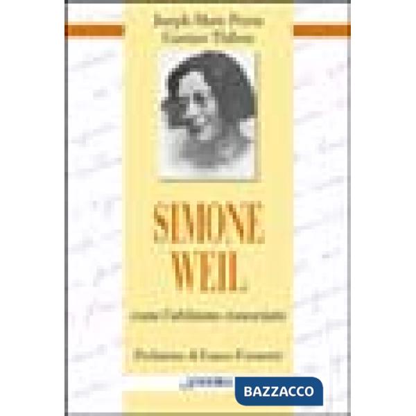 Simone Weil. Come l'abbiamo conosciuta