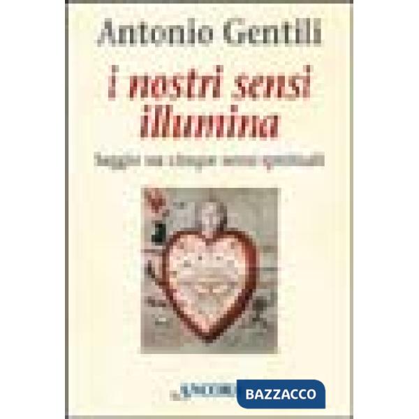 Nostri sensi illumina. Saggio sui cinque sensi spirituali (I)