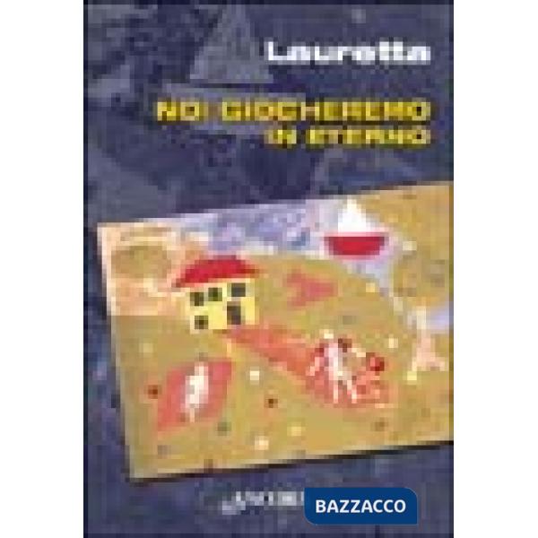 Noi giocheremo in eterno