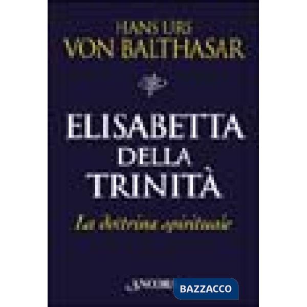 Elisabetta della Trinità. La dottrina spirituale