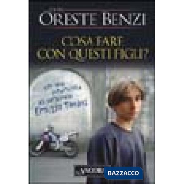 Cosa fare con questi figli?