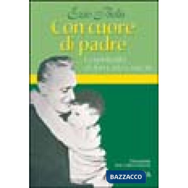 Con cuore di padre. La spiritualità di don Gnocchi