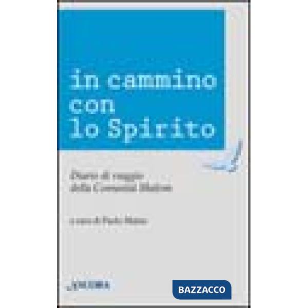 In cammino con lo Spirito. Diario di viaggio della comunità Shalom