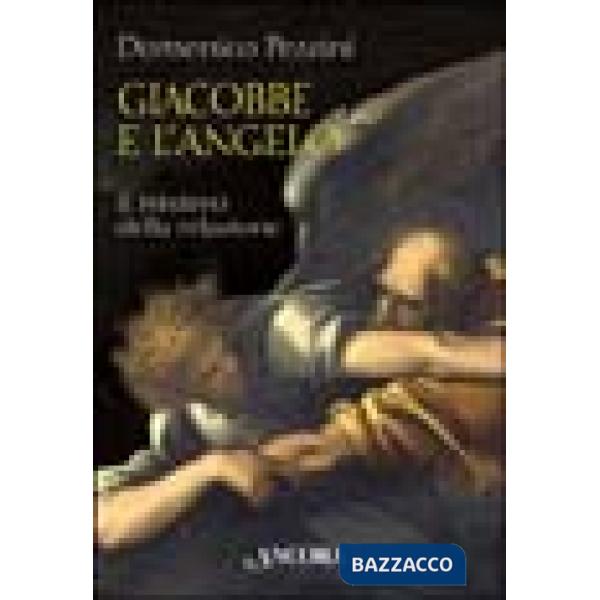 Giacobbe e l'angelo. Il mistero della relazione