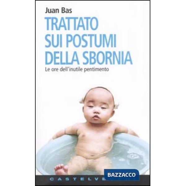 Trattato sui postumi della sbornia. Le ore dell'inutile pentimento