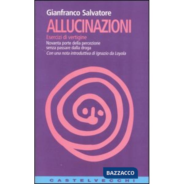Allucinazioni. Esercizi di vertigine. Novanta porte della percezione senza passa