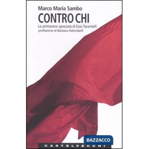 Contro chi. La primavera spezzata di Ezio Tarantelli