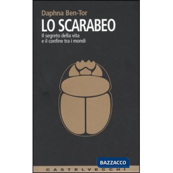 Scarabeo. Il segreto della vita e il confine tra i mondi (Lo)