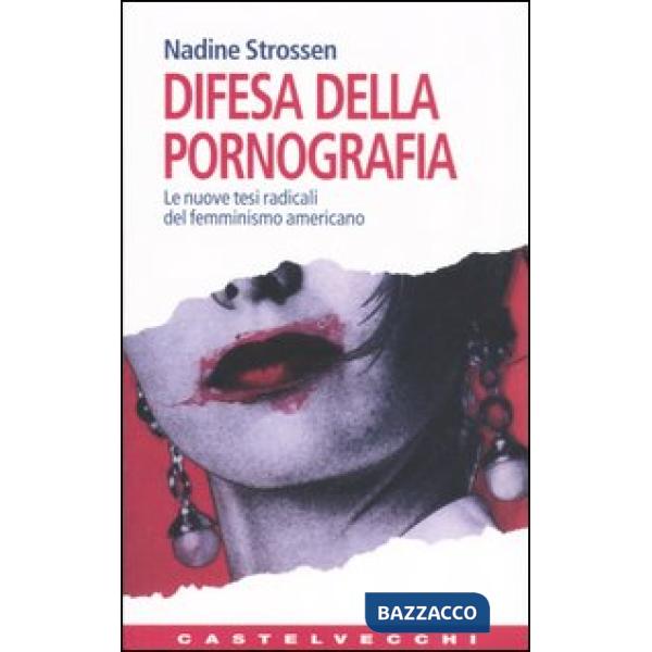 Difesa della pornografia. Le nuove tesi radicali del femminismo americano