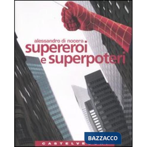 Supereroi e superpoteri. Miti fantastici e immaginario americano dalla guerra fr