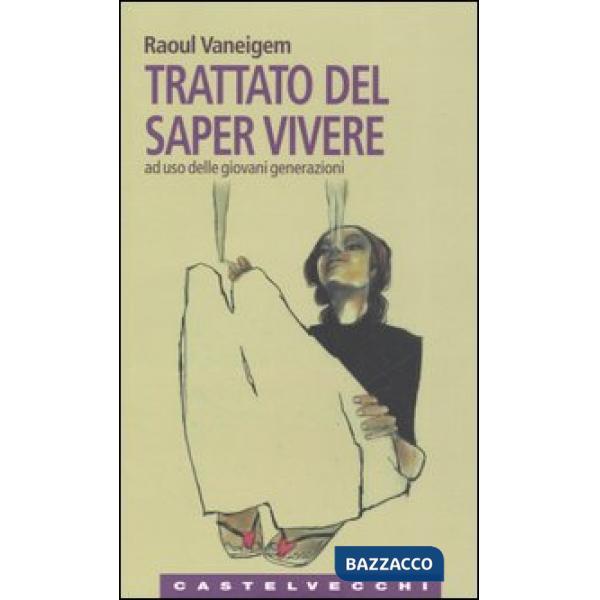 Trattato sul saper vivere. Ad uso delle giovani generazioni