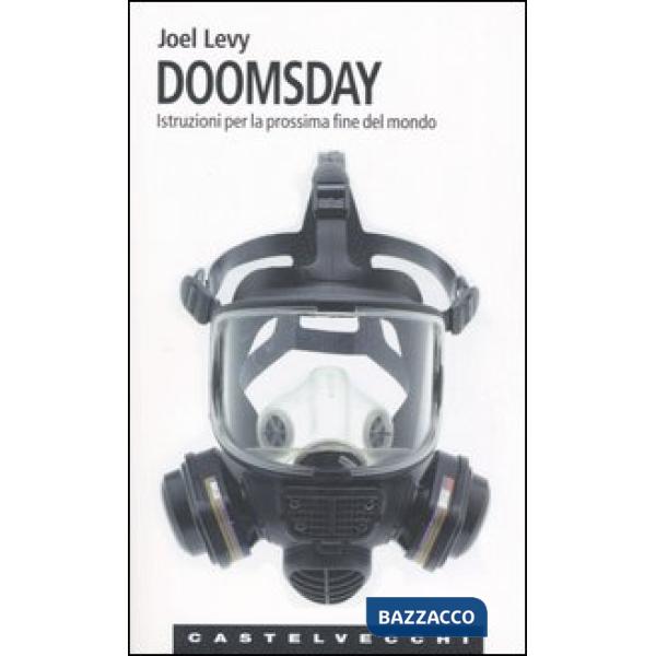 Doomsday. Istruzioni per la prossima fine del mondo