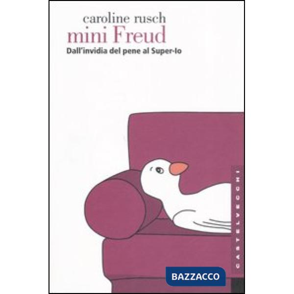 Mini Freud. Dall'invidia del pene al super-io