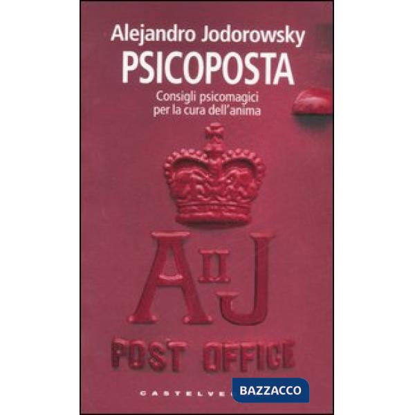 Psicoposta. Consigli psicomagici per la cura dell'anima