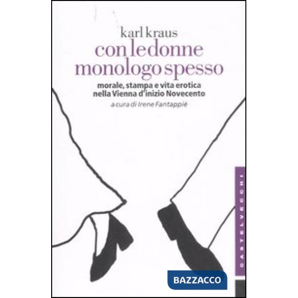 Con le donne monologo spesso. Morale, stampa e vita erotica nella Vienna d'inizi