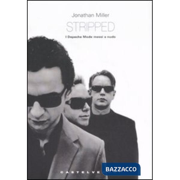 Stripped. I Depeche Mode messi a nudo