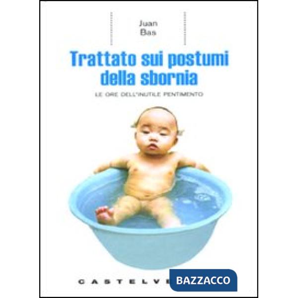 Trattato sui postumi della sbornia. Le ore dell'inutile pentimento