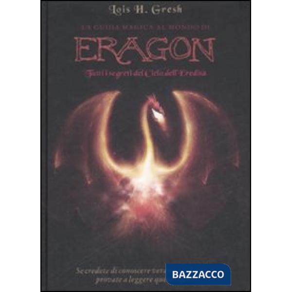 Guida magica al mondo di Eragon. Tutti i segreti del Ciclo dell'eredità (La)