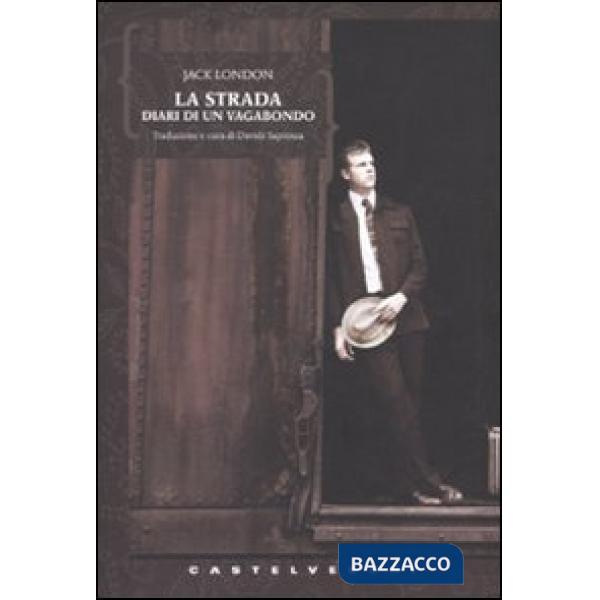 Strada. Diari di un vagabondo (La)