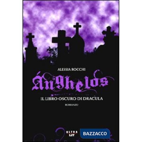 Anghelos. Il libro oscuro di Dracula