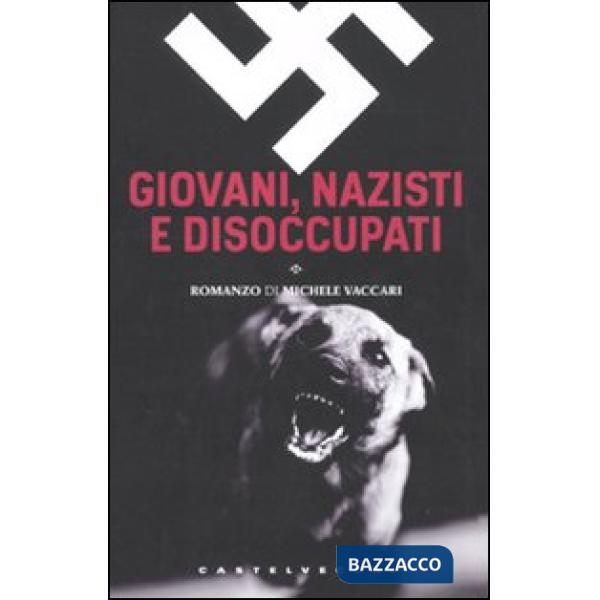 Giovani, nazisti e disoccupati
