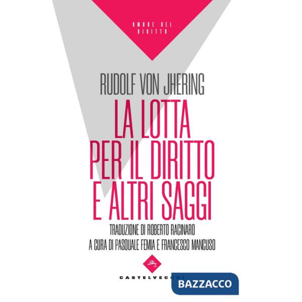 Lotta per il diritto e altri saggi (La)