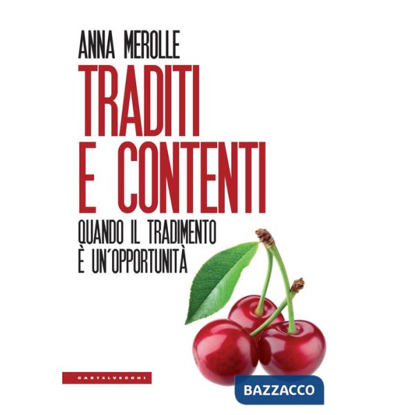 Traditi e contenti. Quando il tradimento è un'opportunità