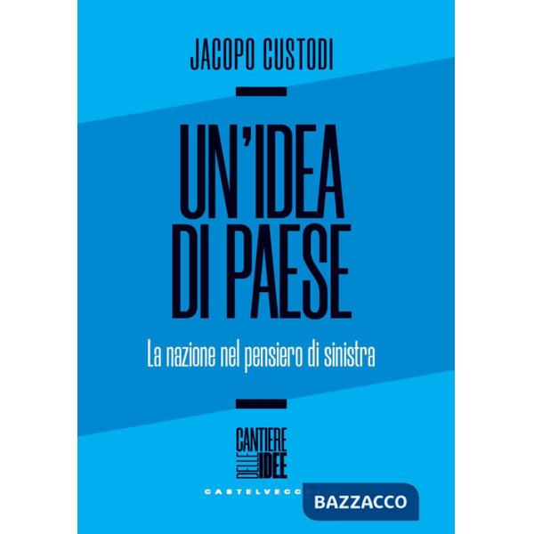 Idea di paese. La nazione nel pensiero di sinistra (Un')